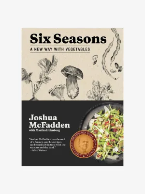 Six Seasons - A New way with Vegetables by Joshua McFadden